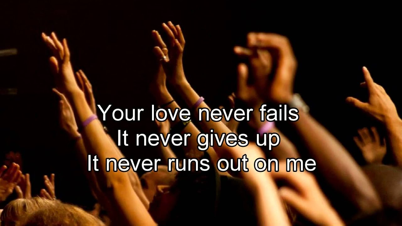 Be lifted high. Love never fails if it failed.